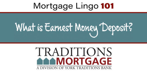 Mortgage Lingo 101 – What is Earnest Money Deposit?