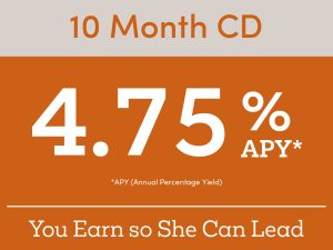 graphic for the 10 month her traditions scholarship cd at 4.50% apy* annual percentage yield with the tagline "you earn so she can lead"