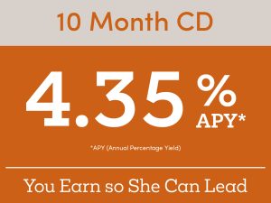graphic for the 10 month her traditions scholarship cd at 4.35% apy* annual percentage yield with the tagline "you earn so she can lead"